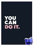  - You can do it.