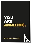  - You are amazing