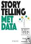 Nussbaumer Knaflic, Cole - Storytelling met data - Een datavisualisatie voor zakelijke professionals