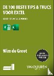 Groot, Wim de - De 100 beste tips & trucs voor Excel