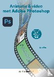 Ris, Jan - Animaties en video met Adobe Photoshop