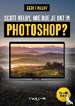 Kelby, Scott - Scott Kelby, hoe doe je dat in Photoshop? 2e
