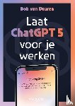 Duuren, Bob van - Laat ChatGPT 5 voor je werken!