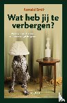 Smit, Ronald - Wat heb jij te verbergen?