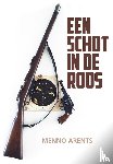 Arents, Menno - Een schot in de roos
