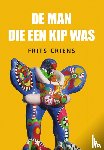 Criens, Frits - De man die een kip was