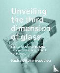 Oikonomopoulou, Faidra - Unveiling the third dimension of glass - Solid cast glass components and assemblies for structural applications
