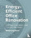Kwon, Minyoung - Energy-­Efficient Office ­renovation - Developing design principles based on user-focused evaluation