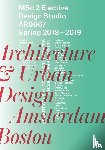  - Architecture & Urban Design—Amsterdam and Boston
