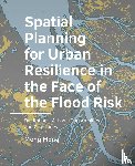 Meng, Meng - Spatial Planning for Urban Resilience in the Face of the Flood Risk