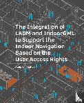 Alattas, Abdullah - The Integration of LADM and IndoorGML to Support the Indoor Navigation Based on the User Access Rights