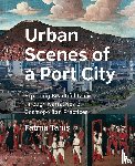 Tanış, Fatma - Urban Scenes of a Port City