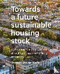 Bent, Herman van der - Towards a ­future sustainable housing stock - Assessment of the energy performance of dwellings of non-profit housing associations