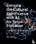 Bai, Nan - Sensing the Cultural Significance with AI for Social Inclusion