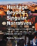 Foroughi, Mahda - Heritage Beyond Singular Narratives