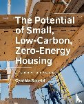 Souaid, Cynthia - The Potential of Small, Low-Carbon, Zero-Energy Housing - A Multidimensional Approach