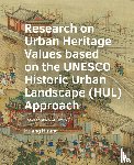 Huang, Huang - Research on Urban Heritage Values based on the UNESCO Historic Urban Landscape (HUL) Approach
