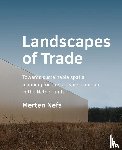 Nefs, Merten - Landscapes of Trade