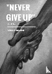 Gieswinkel, Andreas F - "Never Give Up"