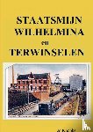 Knobbe, Jo - Staatsmijn Wilhelmina en Terwinselen