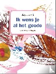 Dijk, Els van - Ik wens je al het goede