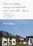 Canfyn, Filip - Waarom ruimte, energie en mobiliteit problemen zullen blijven