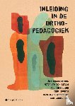 Ruijssenaars, Wied, Van den Bergh, Peter, Ghesquière, Pol, Knorth, Erik, Knot-Dickscheit, Jana, Vandevelde, Stijn - Inleiding in de Orthopedagogiek