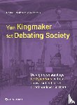 Van Verdeghem, Bruno - Van Kingmaker tot Debating Society.