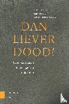  - Dan liever dood!