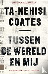 Coates, Ta-Nehisi - Tussen de wereld en mij