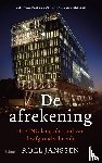 Janssen, Roel - De afrekening - Hoe ING langs de rand van de afgrond scheerde. Een waargebeurde financiële thriller