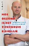 Kruijff, Schelto - Hoe gezond is het ziekenhuis eigenlijk