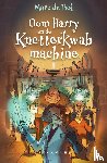 Bel, Marc de - Oom Harry en de Knetterkwabmachine
