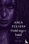 Feliers, Anja - Huid tegen huid