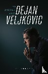 Veljkovic, Dejan - De biecht van Dejan Veljkovic