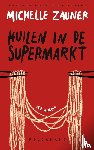 Zauner, Michelle - Huilen in de supermarkt