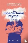 De Witte, Elke - De moederbreinmythe