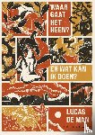De Man, Lucas - Waar gaat het heen? En wat kan ik doen?