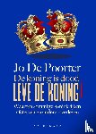 De Poorter, Jo - De koning is dood. Leve de koning!