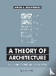 Salingaros, Nikos A. - A Theory of Architecture