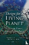 Mehaffy, Michael W. - Design for a Living Planet: Settlement, Science, and the Human Future