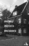 ., Brayn - ONGEWILD ONGELIEFD ONGEBROKEN