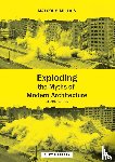 Millais, Malcolm - Exploding the Myths of Modern Architecture