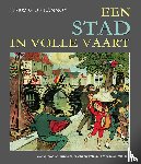 Lannoy, Herwig De - Een stad in volle vaart