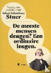 Stuer, Johan Sebastiaan - De meeste mensen deugen? Een ordinaire leugen