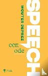 Deprez, Wouter - Speech - een ode