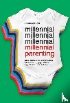 Pol, Rebecca - Millennial Parenting - Ouderschap in een genderneutraal, klimaatbewust, geglobaliseerd, digitaal en inclusief tijdperk