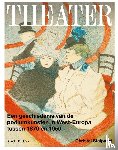 Stalpaert, Christel - Theater - Een geschiedenis van de podiumkunsten in West-Europa tussen 1870-1950