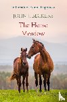 Beckers, John J. - The Horse Meadow - In Pursuit of Equine Happiness