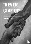 Gieswinkel, Andreas F - "Never Give Up"